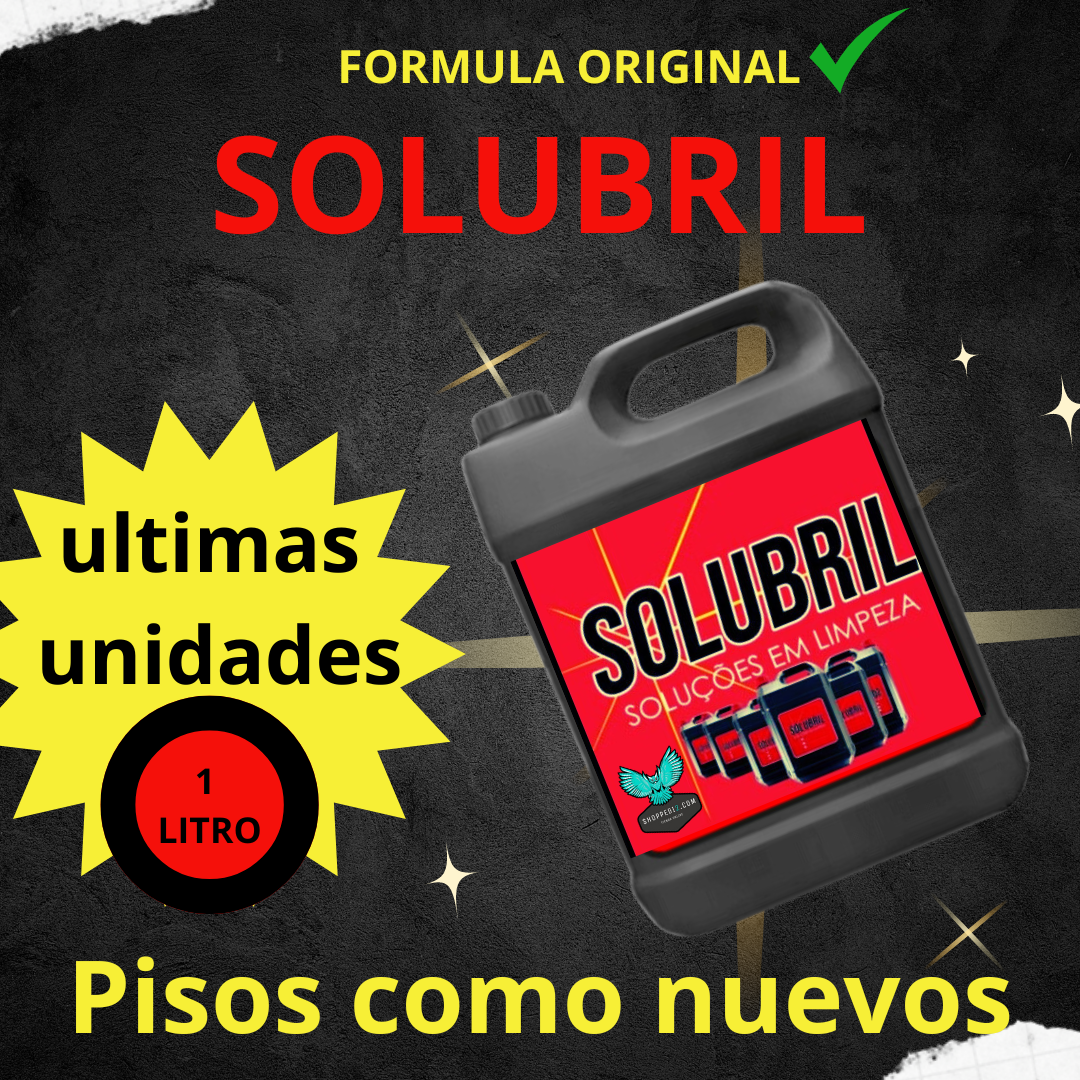 SOLUBRIL-LA MEJOR FÓRMULA DE LIMPIEZA AVANZADA.